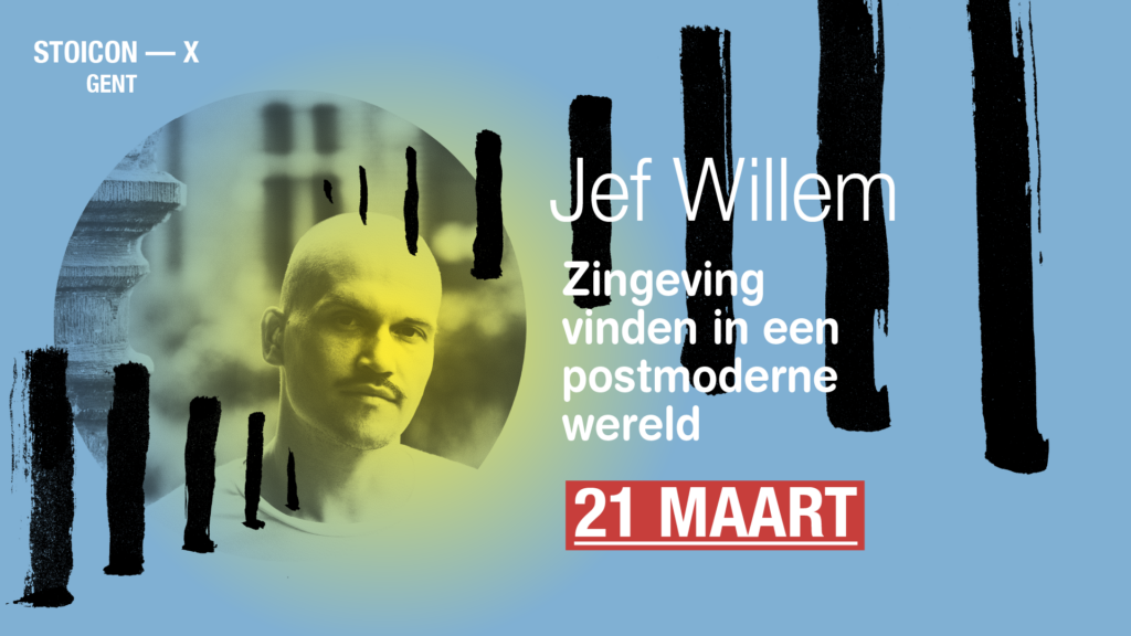 Stoic Spring 2024: Jef Willem – Zingeving vinden in een postmoderne wereld